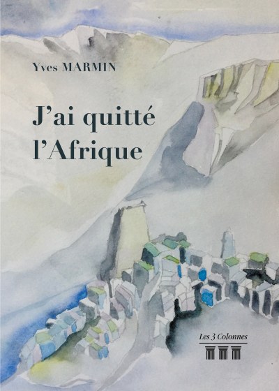 Yves MARMIN - J'ai quitté l'Afrique