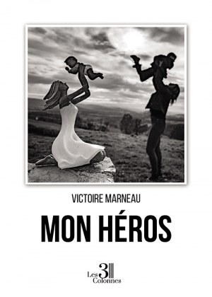 Victoire MARNEAU - Mon héros