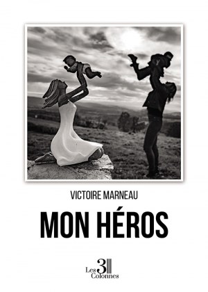 MARNEAU VICTOIRE - Mon héros