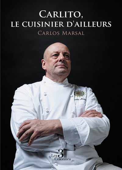 Carlos MARSAL - Carlito, le cuisinier d'ailleurs