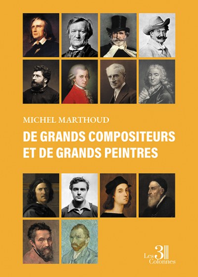 Michel MARTHOUD - De grands compositeurs et de grands peintres