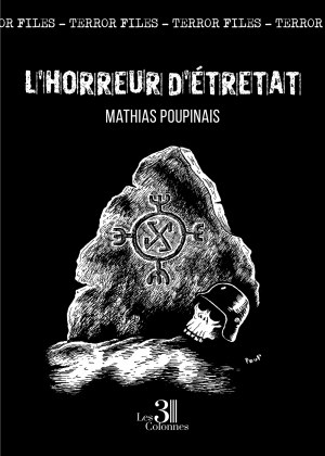 Mathias  POUPINAIS - Terror files - L'horreur d'Étretat 
