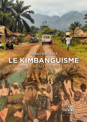 Medard MABWAKA - Le Kimbanguisme - Histoire et réalité existentielle