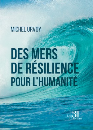 Michel URVOY - Des mers de résilience pour l'humanité