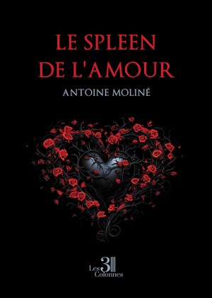 MOLINÉ ANTOINE - Le spleen de l'amour