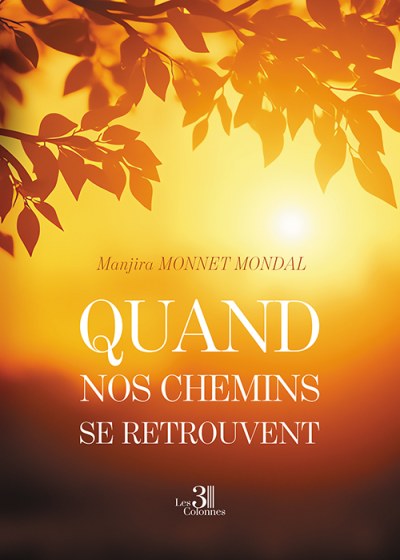 Manjira MONNET MONDAL - Quand nos chemins se retrouvent