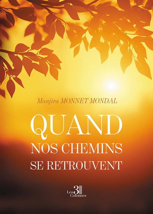 Manjira MONNET MONDAL - Quand nos chemins se retrouvent