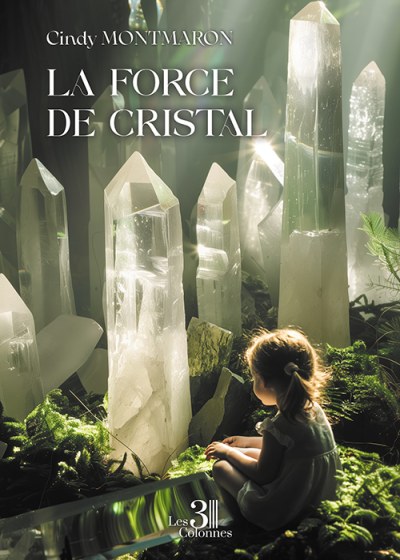 Cindy MONTMARON - La force de Cristal