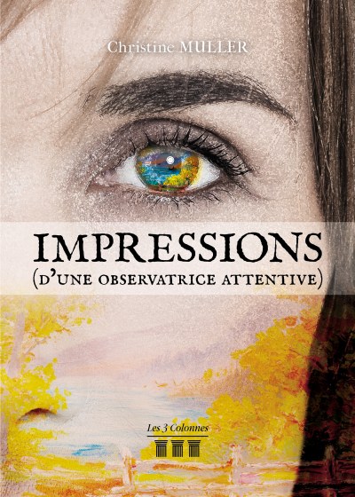 Christine MULLER - Impressions (d'une observatrice attentive)