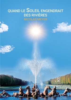 Nicolas MEYER - Quand le Soleil engendrait des rivières