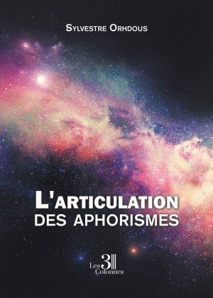 ORHDOUS SYLVESTRE - L'articulation des aphorismes