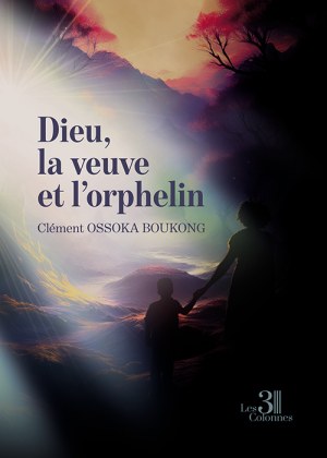 OSSOKA BOUKONG CLEMENT - Dieu, la veuve et l'orphelin