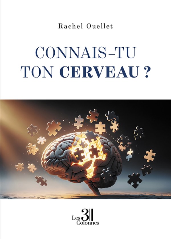 Rachel OUELLET - Connais–tu ton cerveau ?