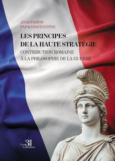 Anastasios PAPACONSTANTINE - Les principes de la haute stratégie
