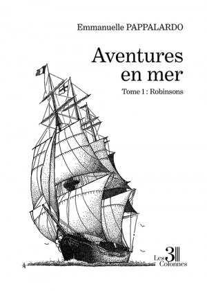 PAPPALARDO EMMANUELLE - Aventures en mer - Tome 1 : Robinsons