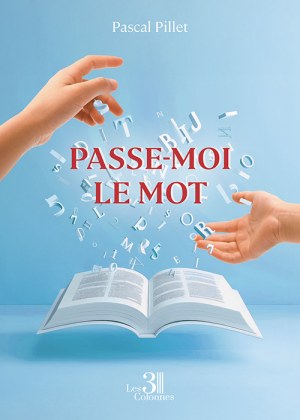 PILLET PASCAL - Passe-moi le mot