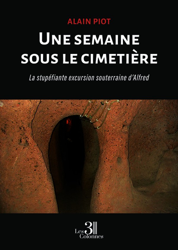 Alain PIOT - Une semaine sous le cimetière