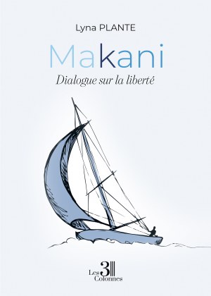 Lyna PLANTE - Makani - Dialogue sur la liberté