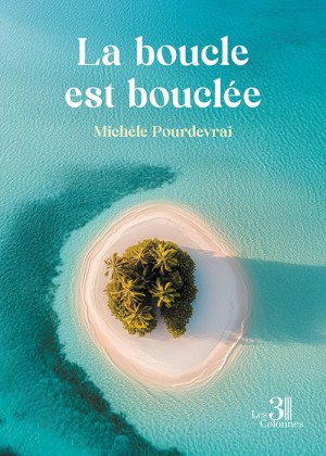 POURDEVRAI MICHELE - La boucle est bouclée