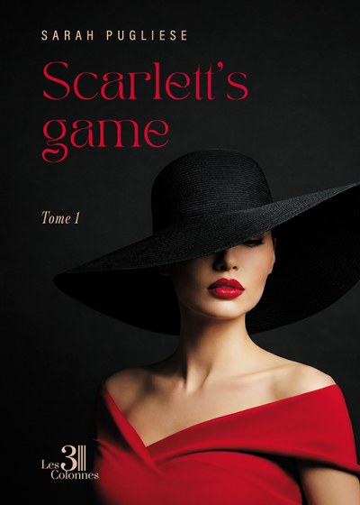 Sarah PUGLIESE - Scarlett's game - Tome 1
