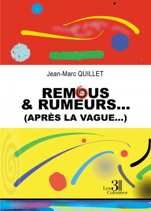 QUILLET JEAN-MARC - Remous & Rumeurs... (après la vague...)