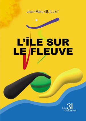 QUILLET JEAN-MARC - L'île sur le fleuve