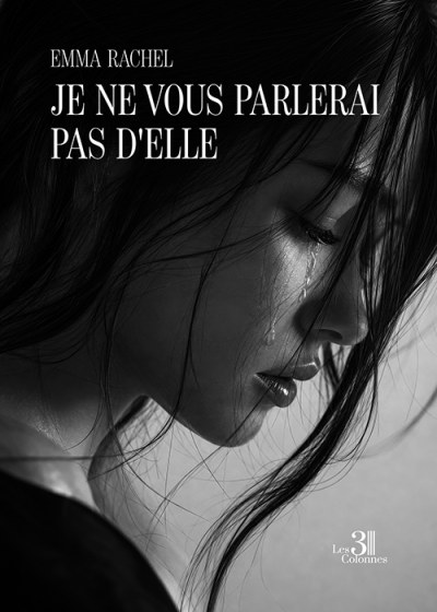 Emma RACHEL - Je ne vous parlerai pas d'elle