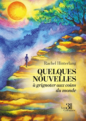 HINTERLANG RACHEL - Quelques nouvelles à grignoter aux coins du monde