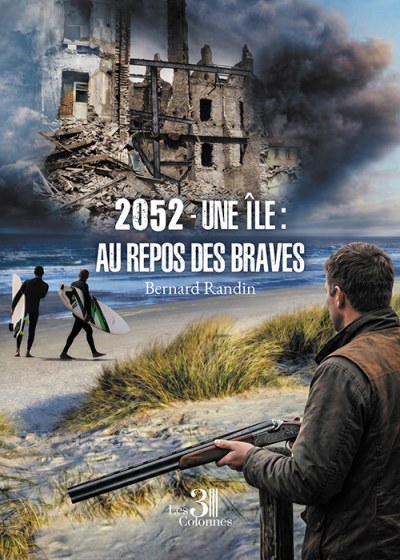 Bernard RANDIN - 2052 – Une île : Au repos des Braves