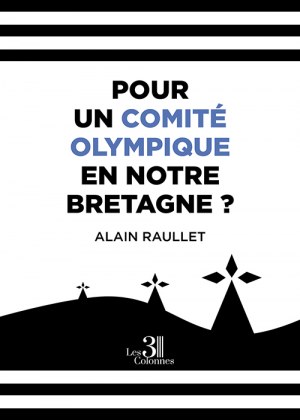 RAULLET ALAIN - Pour UN Comité Olympique en Notre Bretagne ?