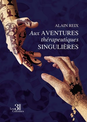 REIX ALAIN - Aux aventures thérapeutiques singulières