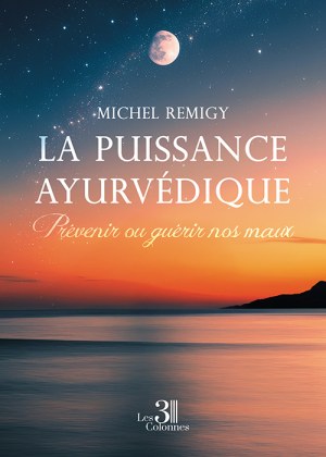 REMIGY MICHEL - La puissance ayurvédique