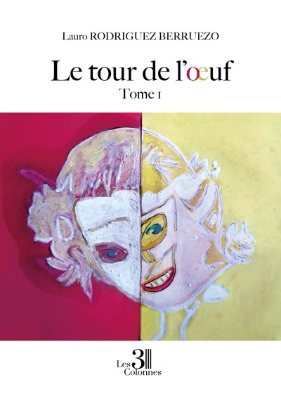 Lauro RODRIGUEZ-BERRUEZO - Le tour de l'œuf - Tome 1