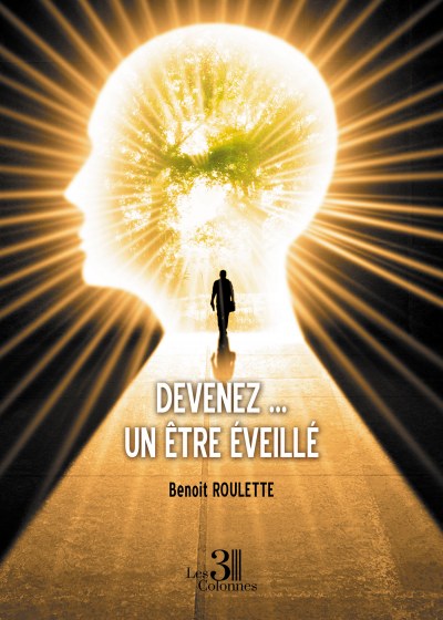 ROULETTE BENOIT - Devenez ... un être éveillé