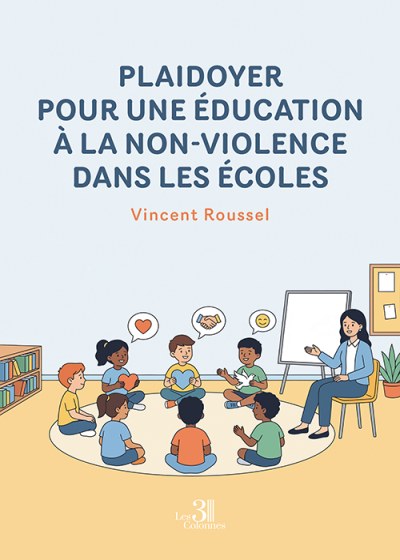 Vincent ROUSSEL - Plaidoyer pour une éducation à la non-violence dans les écoles
