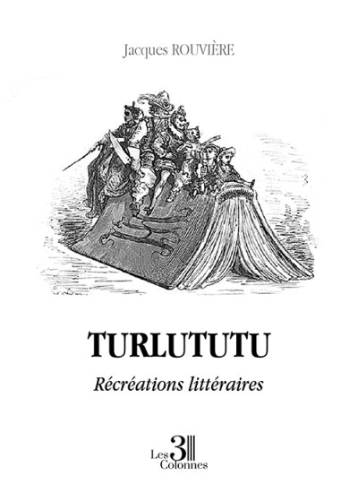 Jacques ROUVIERE - Turlututu - Récréations littéraires