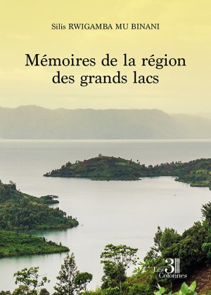 RWIGAMBA MU BINANI SILIS - Mémoires de la région des grands lacs