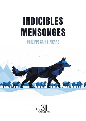 Saint-Pierre PHILIPPE - Indicibles mensonges