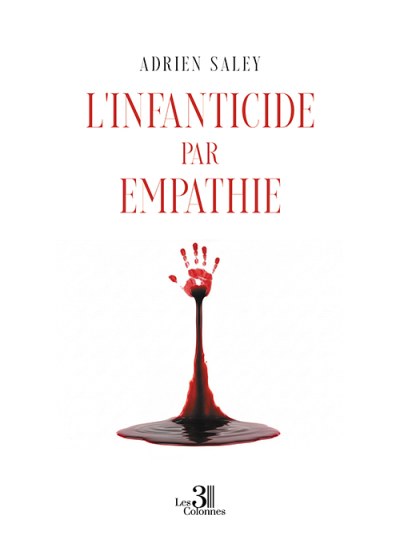 Adrien SALEY - L'infanticide par Empathie