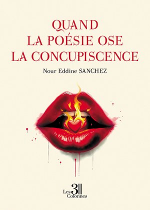 SANCHEZ NOUR-EDDINE - Quand la poésie ose la concupiscence