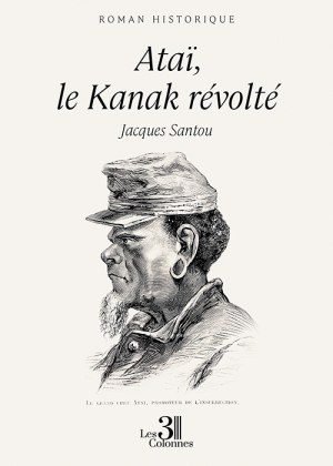 SANTOU JACQUES - Ataï, le Kanak révolté