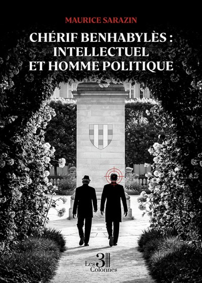Maurice SARAZIN - Chérif Benhabylès : intellectuel et homme politique
