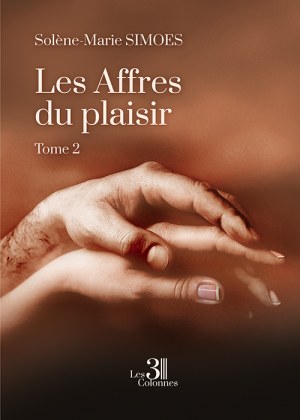 SIMOES SOLENE-MARIE - Les Affres du plaisir - Tome 2