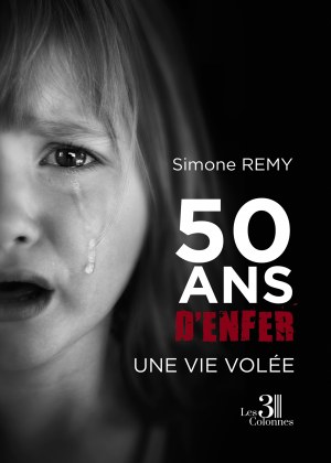 Simone  REMY - 50 ans d'enfer - Une vie volée