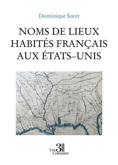Dominique SORET - Noms de lieux habités français aux États–Unis