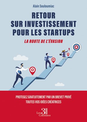 SOULOUMIAC ALAIN - RETOUR SUR INVESTISSEMENT POUR LES STARTUPS