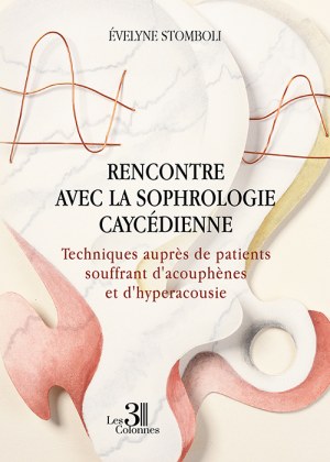 STOMBOLI EVELYNE - Rencontre avec la sophrologie caycédienne