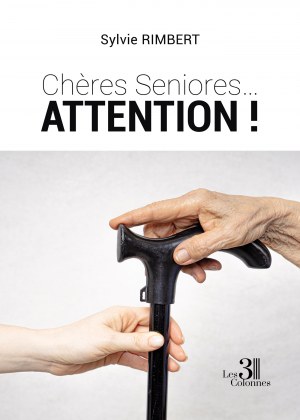 RIMBERT SYLVIE - Chères Seniores… Attention !