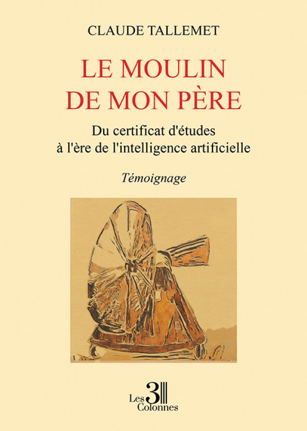Claude TALLEMET - Le moulin de mon père