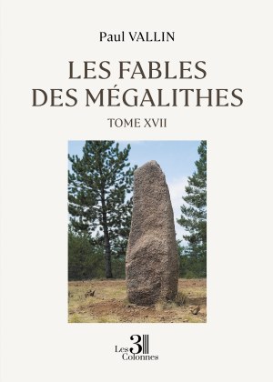 VALLIN PAUL - Les Fables des Mégalithes - Tome XVII